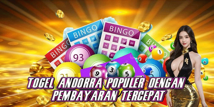 Togel Andorra Populer Dengan Pembayaran Tercepat